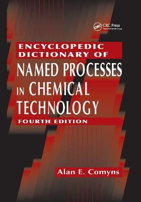 Encyclopedic Dictionary of Named Processes in Chemical Technology(English, Paperback, Comyns Alan E.)