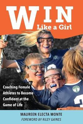 Win Like A Girl(English, Paperback, Monte Maureen Electa)