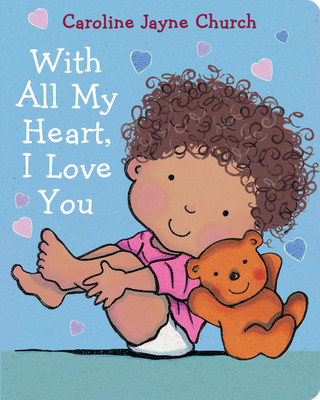 With All My Heart, I Love You(English, Board book, Church Caroline Jayne)