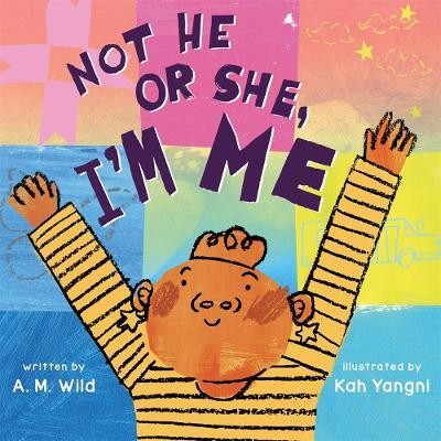 Not He or She, I'm Me(English, Hardcover, Wild A. M.)