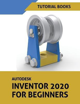 Autodesk Inventor 2020 For Beginners(English, Paperback, Tutorial Books)