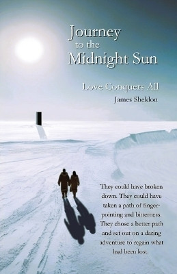 Journey to the Midnight Sun - Love Conquers All(English, Paperback, Sheldon James)