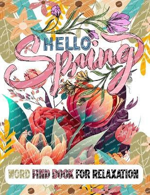 Hello Spring Word Find Book for Relaxation(English, Paperback, Bidden Laura)