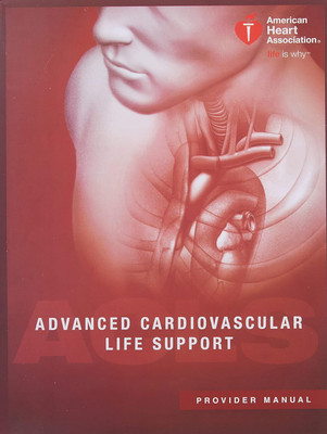 Advanced Cardiovascular Life Support (ACLS) Provider Manual 16th Edition(American Heart Association, American Heart Association)