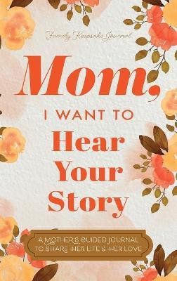 Mom, I Want to Hear Your Story(English, Hardcover, Mason Jeffrey)