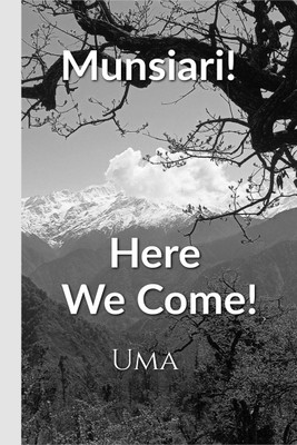 Munsiari! Here We Come!(English, Paperback, Umakelly)