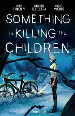 Something is Killing the Children Omnibus Vol. 1(English, Paperback, Tynion IV James)
