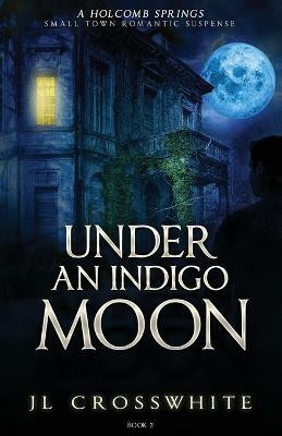 Under an Indigo Moon(English, Paperback, Crosswhite Jl)