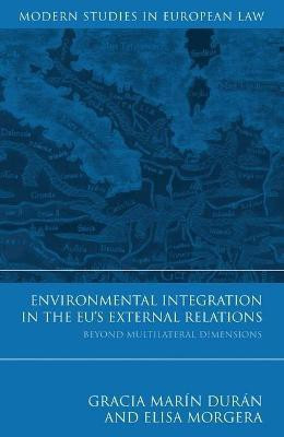 Environmental Integration in the EU's External Relations(English, Electronic book text, Duran Gracia Marin Professor)