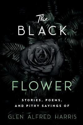 The Black Flower(English, Paperback, Harris Glen A)