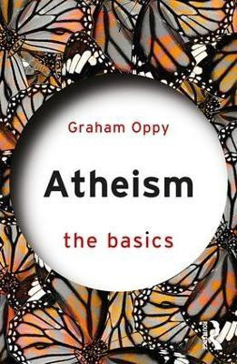 Atheism: The Basics(English, Paperback, Oppy Graham)