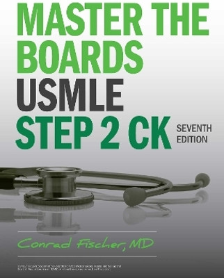 Master the Boards USMLE Step 2 CK, Seventh Edition(English, Paperback, Fischer Conrad MD)