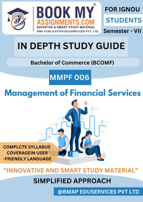 Management of Financial Services IGNOU MMPF 006 MCOM Study Guide | In-Depth IDG Book | 300–350 Pages | 80 GSM White Paper | Concept Notes + PYQs + Question Bank(Paperback, BMA Publication)
