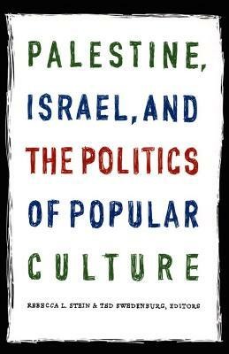 Palestine, Israel, and the Politics of Popular Culture(English, Paperback, unknown)