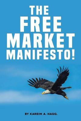 The Free Market Manifesto!(English, Paperback, Haqq Kareim A)