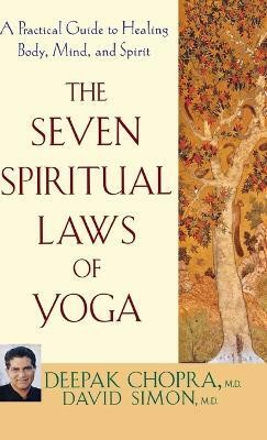 The Seven Spiritual Laws of Yoga(English, Hardcover, Chopra M.D. Deepak M.D.)