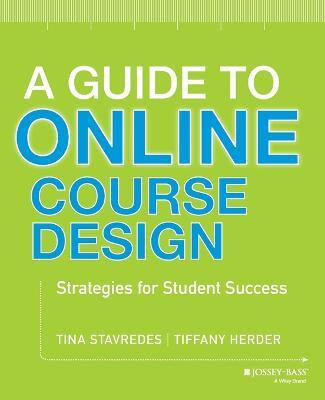 A Guide to Online Course Design(English, Paperback, Stavredes Tina)