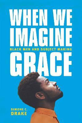When We Imagine Grace(English, Paperback, Drake Simone C.)