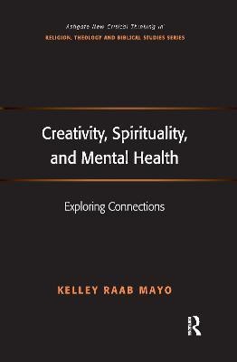 Creativity, Spirituality, and Mental Health(English, Paperback, Mayo Kelley Raab)