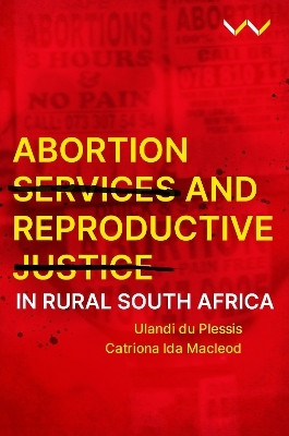 Abortion Services and Reproductive Justice in Rural South Africa(English, Paperback, Plessis Ulandi du)