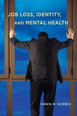 Job Loss, Identity, and Mental Health(English, Hardcover, Norris Dawn R.)