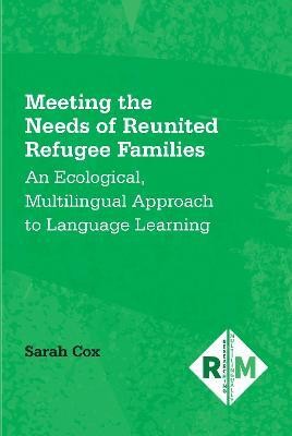 Meeting the Needs of Reunited Refugee Families(English, Paperback, Cox Sarah)