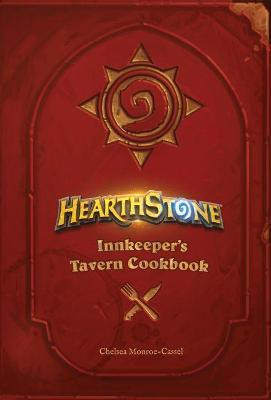Hearthstone: Innkeeper's Tavern Cookbook(English, Hardcover, Monroe-Cassel Chelsea)