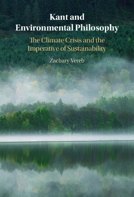 Kant and Environmental Philosophy(English, Hardcover, Vereb Zachary)