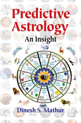 Predictive Astrology: An Insight(Hardcover, Dinesh S. Mathur)