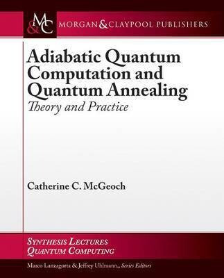 Adiabatic Quantum Computation and Quantum Annealing(English, Electronic book text, McGeoch Catherine C.)