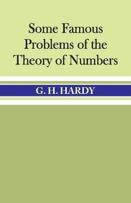 Some Famous Problems of the Theory of Numbers(English, Paperback, Hardy G H)