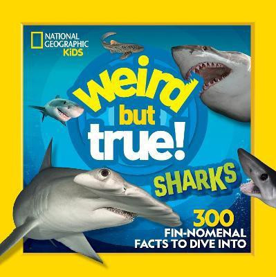 Weird But True! Sharks(English, Hardcover, National Geographic Kids)