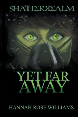 Yet Far Away(English, Paperback, Williams Hannah Rose)