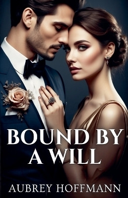 Bound by a Will(English, Paperback, Hoffmann Aubrey)