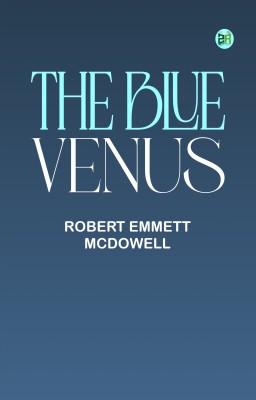 The Blue Venus(Paperback, Robert Emmett McDowell)