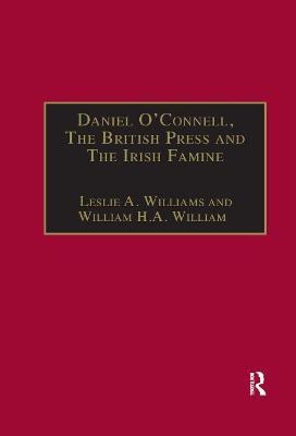 Daniel O'Connell, The British Press and The Irish Famine(English, Paperback, Williams Leslie A.)