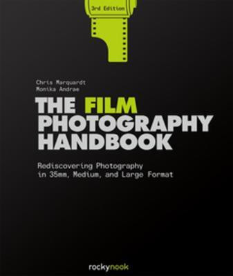 The Film Photography Handbook, 3rd Edition(English, Hardcover, Marquardt Chris)