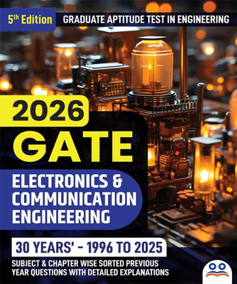 GATE Electronics and Communication Engineering ECE PYQ Book  - 2026 | Last 30 Years (1996 to 2025) GATE ECE PYQ Book | Subject & Chapter-wise Sorted Previous Year Questions Papers with Detailed Solutions | Best Seller Previous Year Solved Paper for GATE Electronics & Communication Engineering Exams 