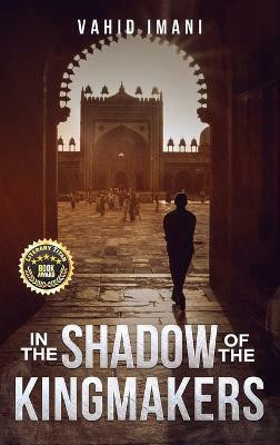 In the Shadow of the Kingmakers(English, Hardcover, Imani Vahid)