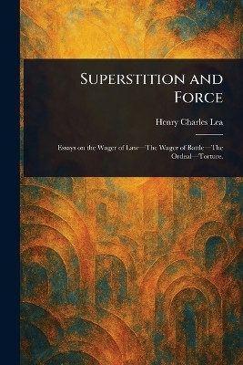 Superstition and Force(English, Paperback, Lea Henry Charles)