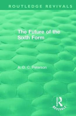The Future of the Sixth Form(English, Hardcover, Peterson A.D.C.)