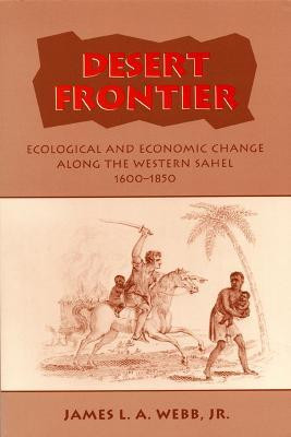Desert Frontier(English, Paperback, Jr James L.A. Webb,)