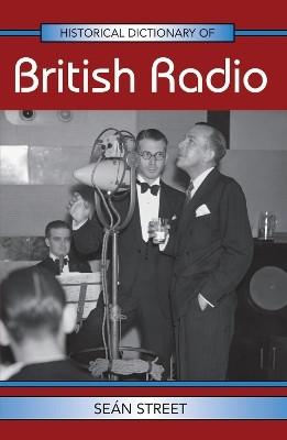 Historical Dictionary of British Radio(English, Electronic book text, Street Sean)