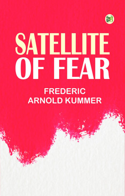 Satellite of Fear(Paperback, Frederic Arnold Kummer)