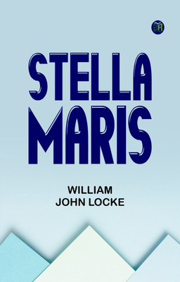 Stella Maris(Paperback, William John Locke)