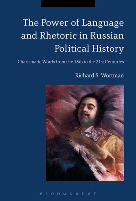 The Power of Language and Rhetoric in Russian Political History(English, Paperback, Wortman Richard S. Professor Emeritus)