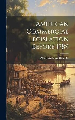 American Commercial Legislation Before
1789(Fingerprint, Giesecke,)