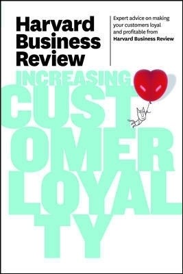 Harvard Business Review on Increasing Customer Loyalty(English, Paperback, Harvard Business Review)