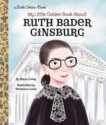 My Little Golden Book About Ruth Bader Ginsburg(English, Hardcover, Corey Shana)
