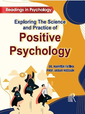 Exploring the Science and Practice of Positive Psychology(Hardcover, Dr. Mahvish Fatima)